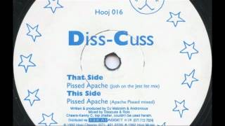 DISS-CUSS - Pissed Apache (Apache Pissed Mix) 1992