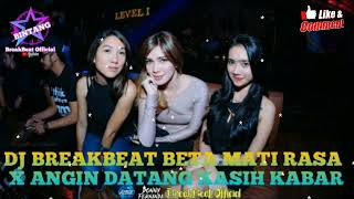Download lagu DJ BREAKBEAT BETA MATI RASA X ANGIN DATANG KASI KA... mp3
