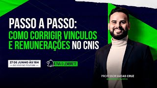 Passo a passo: Como corrigir os vínculos e remunerações no CNIS - Live #118
