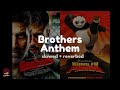 Brothers Anthem | Vishal Dadlani | [slowed + reverbed] | motivational video | ft. Kung fu Panda