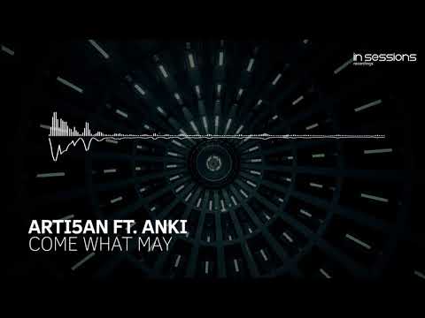 Arti5an feat. Anki - Come What May [In Sessions] OUT NOW!