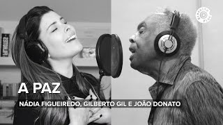 A Paz | Nádia Figueiredo, Gilberto Gil e João Donato (Vídeo Oficial)