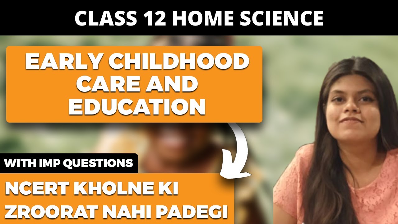 Early Childhood Care and Education Class 12 Home Science NCERT Explanation in Hindi