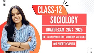 Class 12 Sociology Ch - 3 Social Institutions : Continuity and Change (2024-2025)