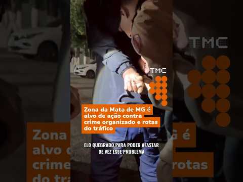Zona da Mata de MG é alvo de ação contra crime organizado e rotas do tráfico #shorts