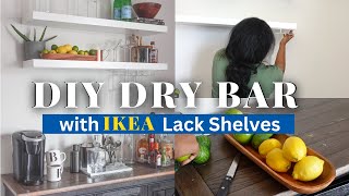 DIY HOME DRY BAR | IKEA Lack Shelf Hack | Home Bar Ideas