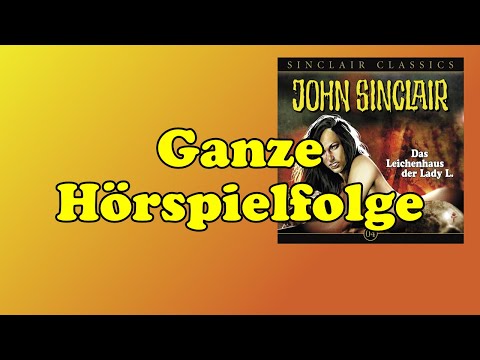 JOHN SINCLAIR CLASSICS – Folge 4: Das Leichenhaus der Lady L. | Ganze Hörspielfolge