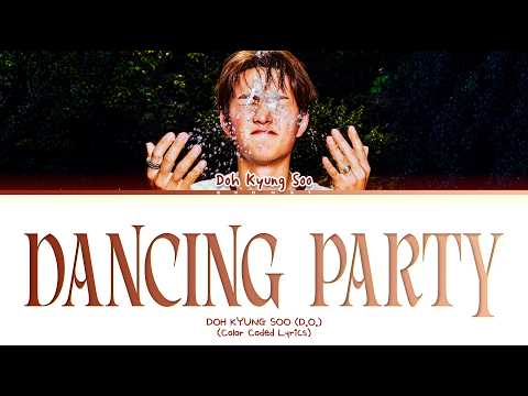 Doh Kyung Soo (D.O.) Dancing Party Lyrics (Color Coded Lyrics)