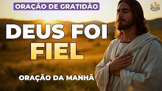 AGRADEÇA A DEUS PELAS VITÓRIAS QUE ELE JÁ TE DEU | ORAÇÃO DA MANHÃ