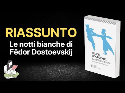 Riassunti Le notti bianche di Fëdor Dostoevskij 📓 - TRAMA & RECENSIONE 📜
