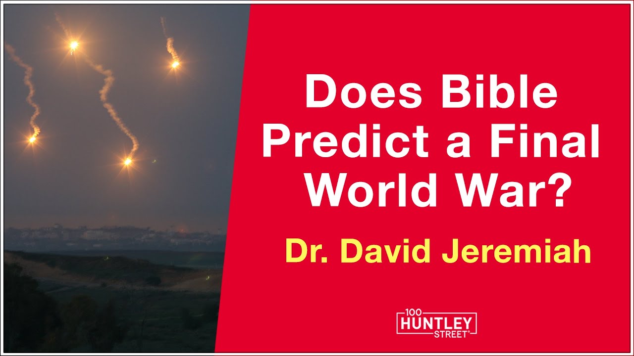 Does Bible predict a Final World War? (Revelation Prophecy) Dr. David Jeremiah