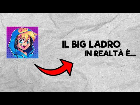 Sbriser dice che sono il BIG LADRO! *sarà vero?*