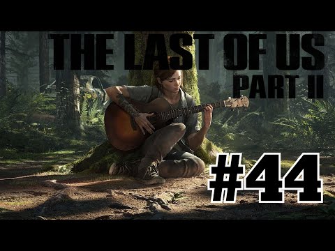The Last of Us Part 2 Walkthrough Part 44