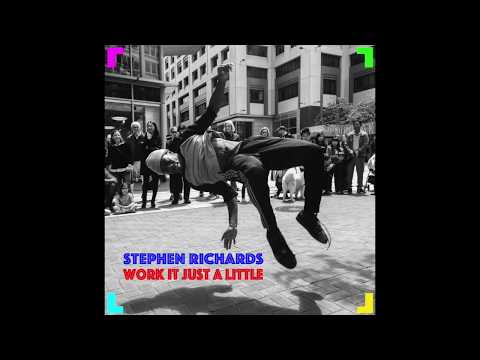 Stephen Richards - Work It Just A Little