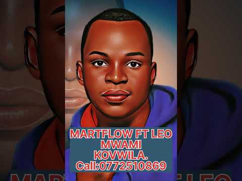 Martflow ft Leo-Mwami kovwila(Pro by cash-fixer)
