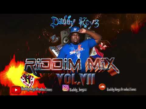 Daddy Keyz Riddim Mix VOL. VII | 2025