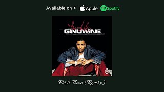 Ginuwine - First Time (Remix)