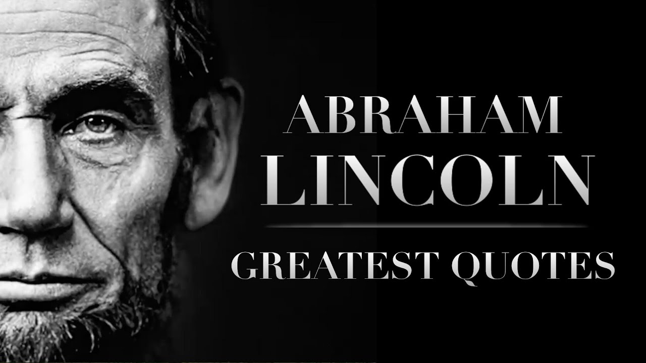 Abraham Lincoln : Greatest Quotes | Inspirational Life Quotes