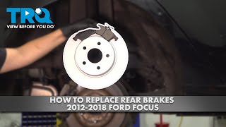 How to Replace Rear Brakes 2012-2018 Ford Focus