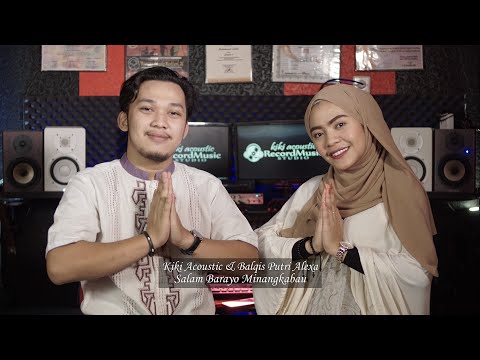 Salam Barayo Minangkabau 2020 Version Kiki Acoustic & Balqis Putri Alexa