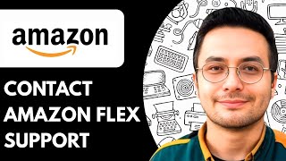 How to Contact Amazon Flex Support (2025)