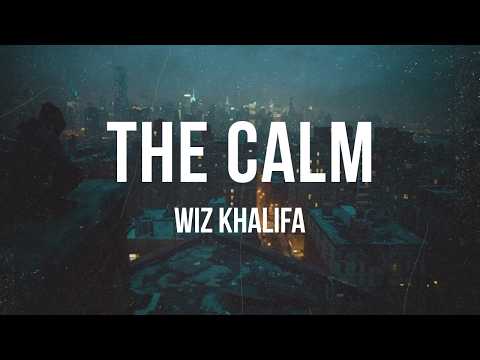 Wiz Khalifa - The Calm | Lyrics