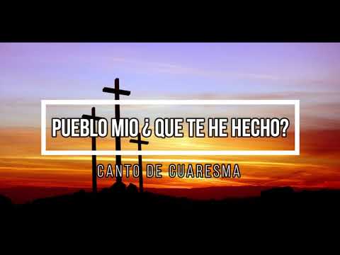 Pueblo mío ¿Qué te he hecho? (Variante) || Canto de Cuaresma