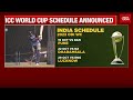 Icc World Cup 2023 Schedule Announced India Vs Pak On Oct 15 2023