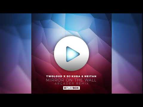 Twoloud X DJ KUBA & NEITAN - Mirror On The Wall (Arcader Remix) [Big Room]