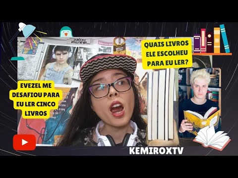 EVEZEL ME DESAFIOU PARA EU LER CINCO LIVROS | Kemiroxtv