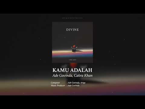 Ade Govinda, Cakra Khan - Kamu Adalah (Official Audio)