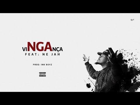 NGA - VINGANÇA (Feat: Ne Jah)