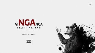 NGA - VINGANÇA (Feat: Ne Jah)