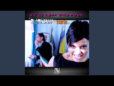 It's Up to Me (feat. Cladì, Curio 247)