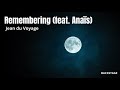 Jean Du Voyage - Remembering feat  Anaïs