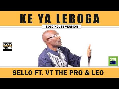 Sello - Ke Ya Leboga [Ft VT The Pro & Leo] (Official Audio)
