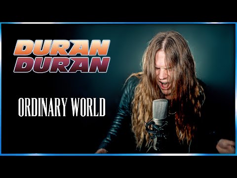 ORDINARY WORLD (Duran Duran) - Metal version