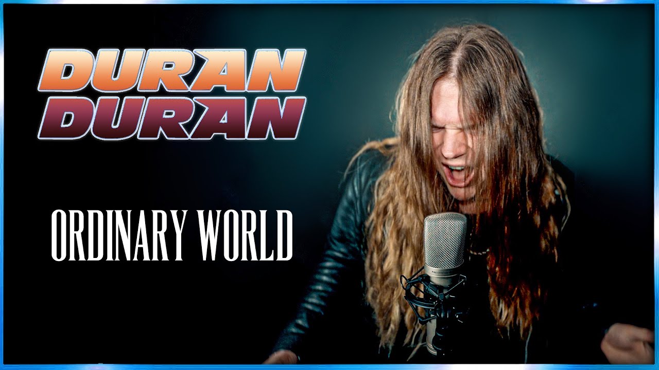 ORDINARY WORLD (Duran Duran) - Metal version