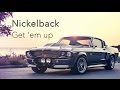 Nickelback - Get 'em up HD [LYRICS] 