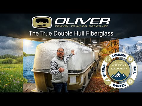Why Oliver’s Double-Hulled Fiberglass Trailers Are a Game-Changer | Oliver Travel Trailers