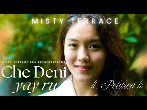Che Deni Yayru - MISTY TERRACE ft. Peldron K - New Bhutanese Song 2025 - Latest Bhutanese Music 2025