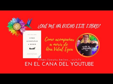 ¿Qué me ha dicho este libro? #QMHDEL - COMO ACOMPAÑAR A MORIR de Ana Vidal Egea