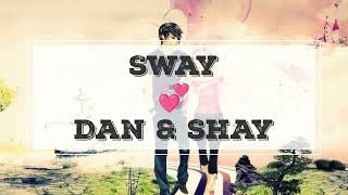 Sway - Dan + Shay (Lyrics)