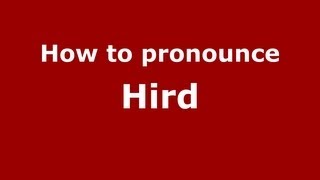 How to pronounce Hird