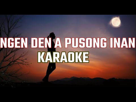 NGEN DEN A PUSONG INAN