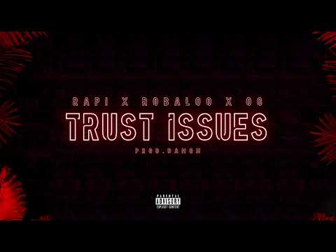 Rapi X Robaloo X OGK - Trust Issues [prod. DAMON]