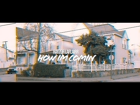 Rayzor Laflairr - How Im Comin