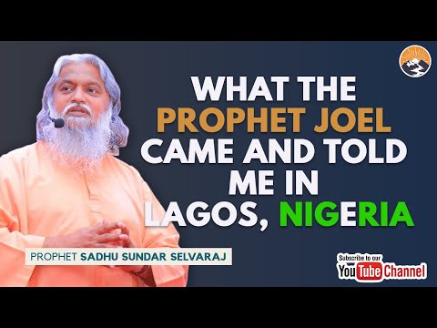 WHAT THE PROPHET JOEL CAME AND TOLD ME IN LAGOS, NIGERIA || SADHU SUNDAR SELVERAJ
