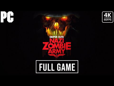 SNIPER ELITE NAZI ZOMBIE ARMY Gameplay Walkthrough FULL GAME -4K 60FPS PC- No Commentary