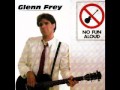 Glenn Frey - No Fun Aloud - 1982 - I Found ...